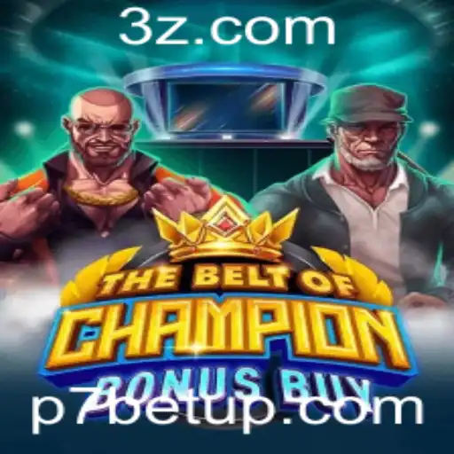Explorando TheBeltOfChampionBonusBuy: Uma Nova Aventura no Mundo P7bet