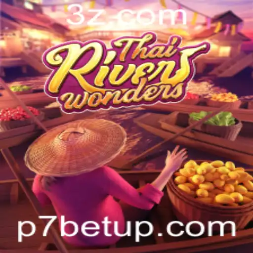 Descubra as Maravilhas do Jogo ThaiRiverWonders com P7bet