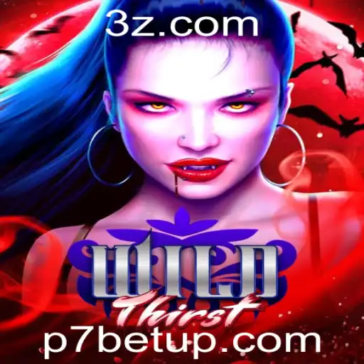 Descubra o Envolvente Mundo de WildThirst e as Últimas Atualizações com P7bet